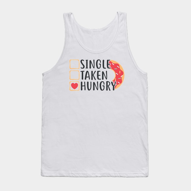 Single Taken Hungry Funny Doughnut Valentine's Day (Light Colors) Tank Top by ThinkLMAO